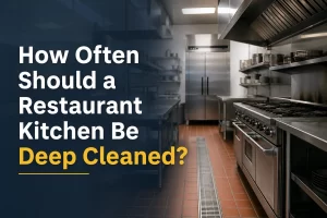 how often should a restaurant kitchen be deep cleaned