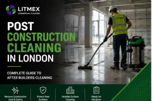 Post construction cleaning in London after builders cleaning team